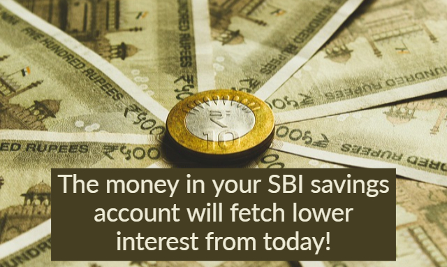 The money in your SBI savings account will fetch lower interest from today!