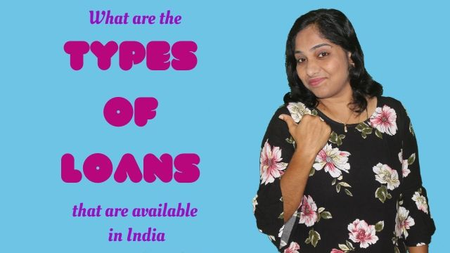 What are the types of Loans that are available in India