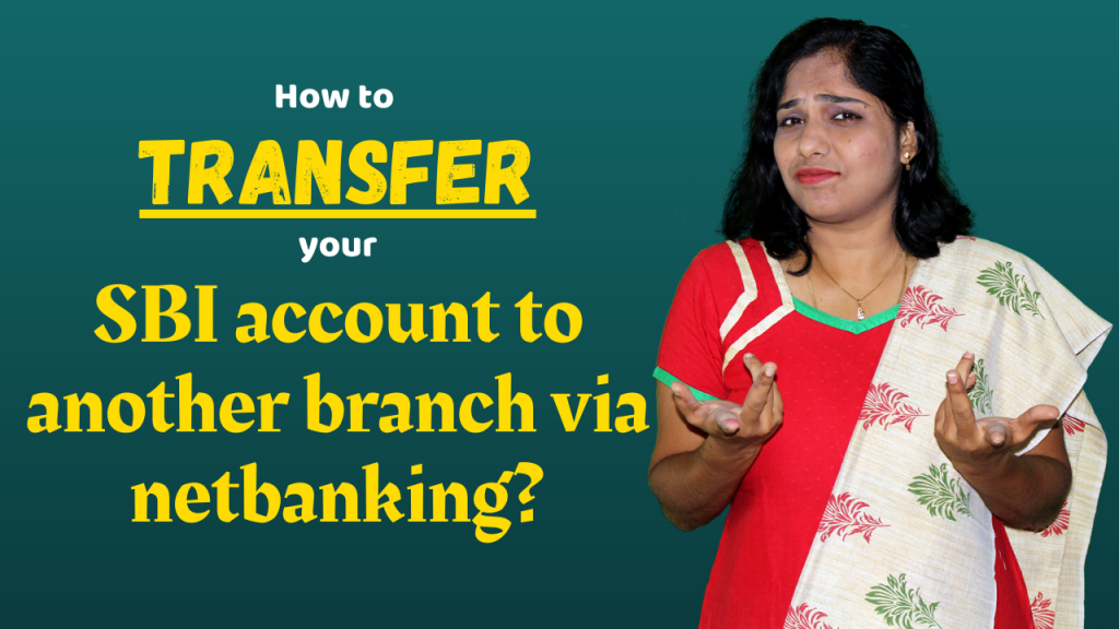 How to transfer your SBI account to another branch via net banking?