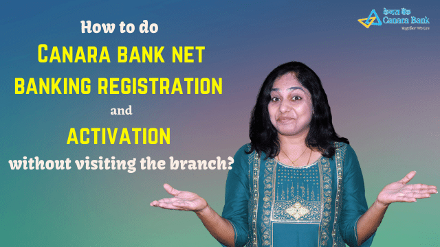 How to do Canara bank net banking registration and activation without visiting the branch