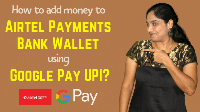 How to add money to Airtel Payments Bank Wallet using Google Pay UPI?