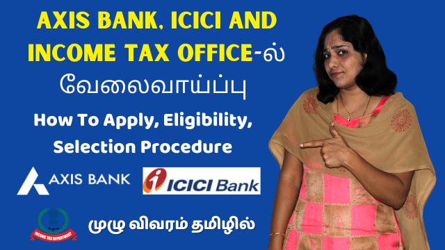 Axis Bank, ICICI and Income Tax Office Job Vacancies - How To Apply, Eligibility, Selection Procedure