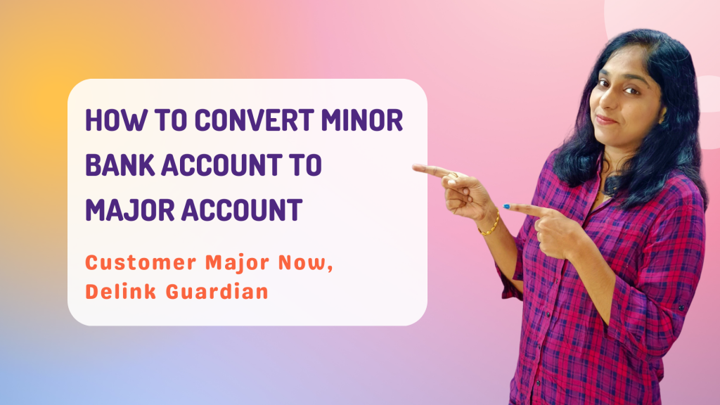 Convert Minor Bank Account To Major Account