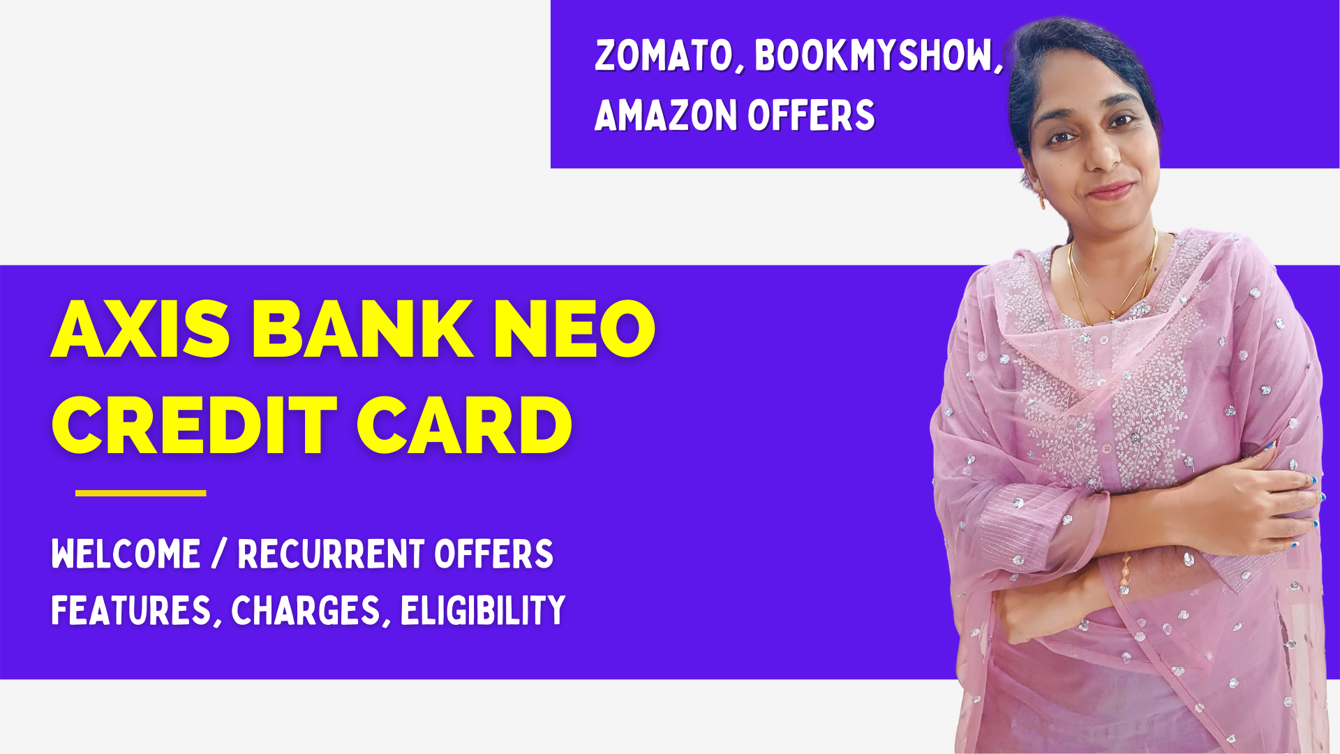 Axis Bank Neo Credit Card Features | Zomato, BookMyShow, Amazon & Other Offers | Charges, Fees Etc.