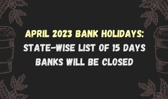 April 2023 Bank Holidays: State-Wise List of 15 Days Banks Will Be Closed