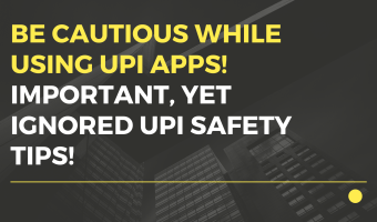 Be Cautious While Using UPI Apps | Important, yet ignored UPI safety tips!