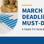March 31st Deadline Must-Dos: 8 Tasks to Tackle Now