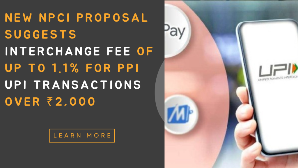 New NPCI Proposal Suggests Interchange Fee of Up to 1.1% for PPI UPI Transactions over ₹2,000