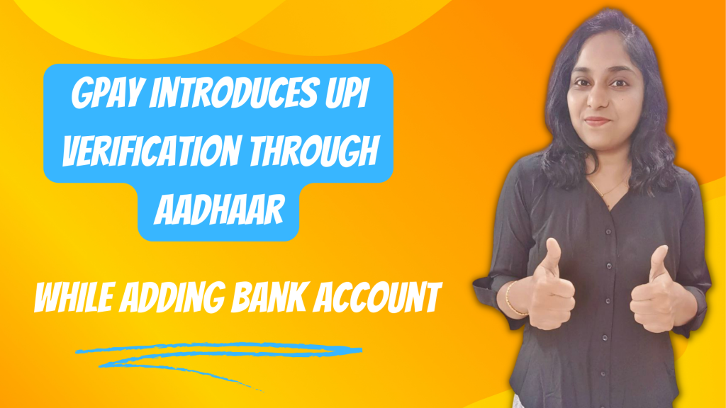 GPay introduces UPI verification through Aadhaar