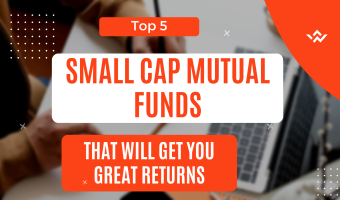 Top 5 Small Cap Mutual Funds That Will Get You Great Returns