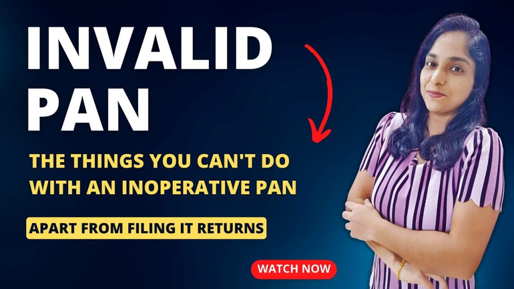 Invalid PAN - What Are The Things You Can't Do With An Inoperative PAN?