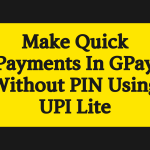 Make Quick Payments In GPay Without PIN Using UPI Lite