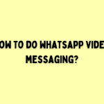 How To Do WhatsApp Video Messaging? New WhatsApp Feature!