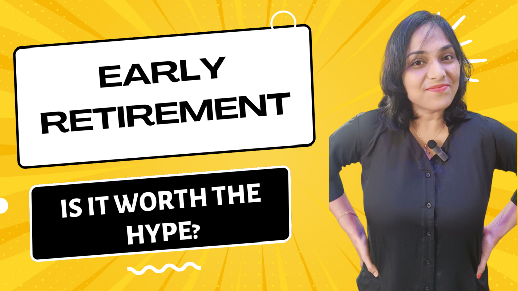 Early Retirement | Is It Worth The Hype? What are the pros & cons?