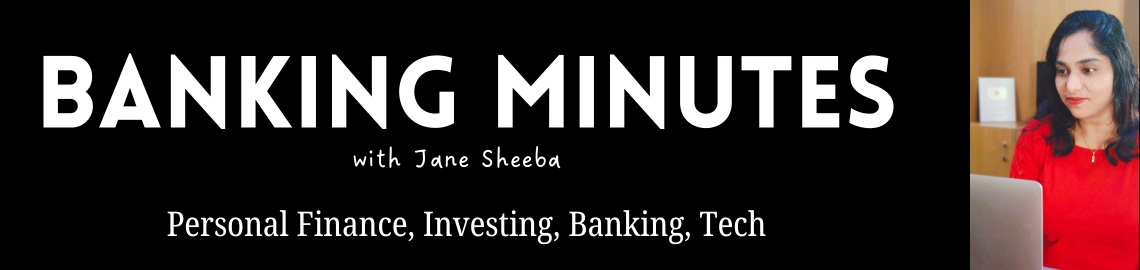 Banking Minutes with Jane Sheeba